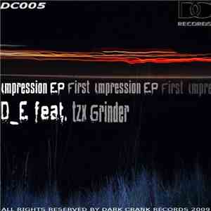 D_E feat. TZX Grinder - First Impression EP