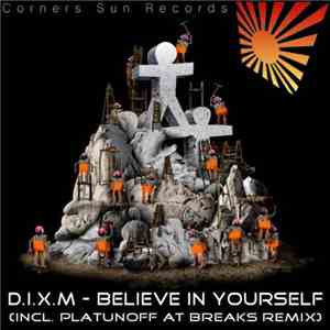 D.I.X.M - Believe In Yourself