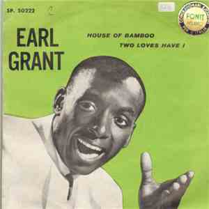 Earl Grant - House Of Bamboo / Two Loves Have I