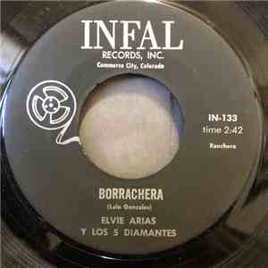 Elvie Arias Y Los 5 Diamantes - Borracha / Contestacion A 