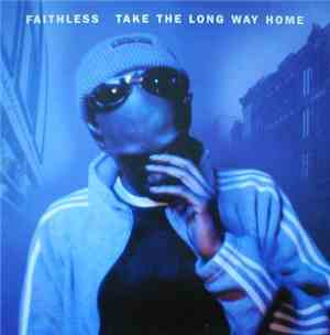 Faithless - Take The Long Way Home