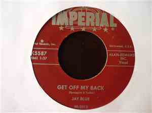 Jay Blue - Get Off My Back