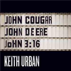 Keith Urban - John Cougar, John Deere, John 3:16
