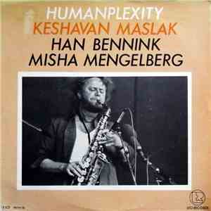 Keshavan Maslak, Han Bennink, Misha Mengelberg - Humanplexity