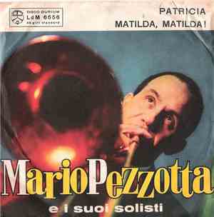 Mario Pezzotta E I Suoi Solisti - Patricia / Matilda, Matilda!