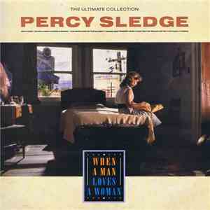 Percy Sledge - The Ultimate Collection - When A Man Loves A Woman