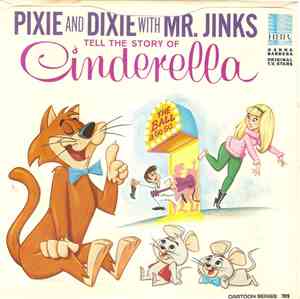 Pixie And Dixie  With Mr. Jinks  - Cinderella
