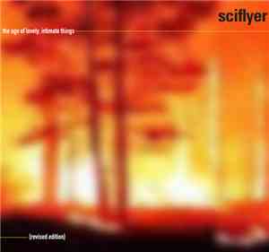 Sciflyer - The Age of Lovely, Intimate things [Revised Edition]