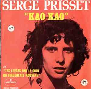 Serge Prisset - Kao Kao / Tes Lèvres Ont Le Goût Du Beaujolais