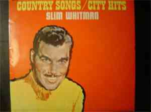Slim Whitman - Country Songs / City Hits