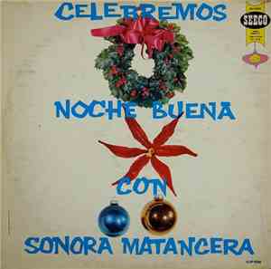 Sonora Matancera - Celebremos Noche Buena Con Sonora Matancera