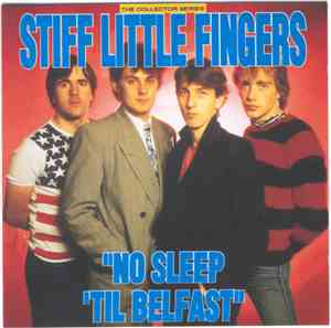 Stiff Little Fingers - No Sleep 'Til Belfast