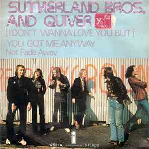 Sutherland Bros. And Quiver - (I Don't Wanna Love You But) You Got Me Anywa ...