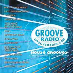 Swedish Egil - Groove Radio Presents House Grooves
