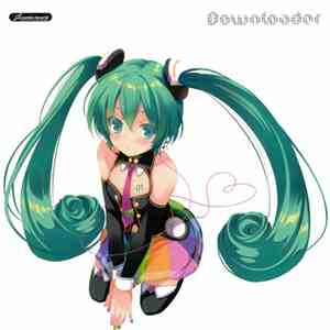 Taishi featuring. 初音ミク - Downloader