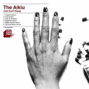 The Aikiu - Just Can't Sleep