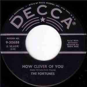 The Fortunes  - How Clever Of You