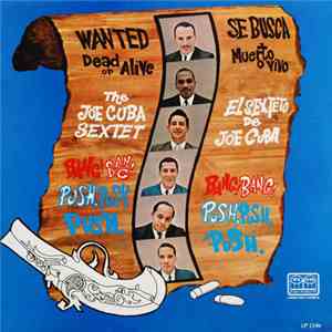 The Joe Cuba Sextet - Wanted Dead Or Alive - Bang! Bang! Push, Push, Push