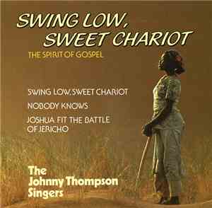 The Johnny Thompson Singers - Swing Low, Sweet Chariot