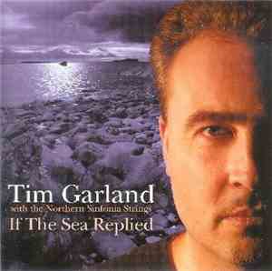 Tim Garland With The Northern Sinfonia Strings - If The Sea Replied