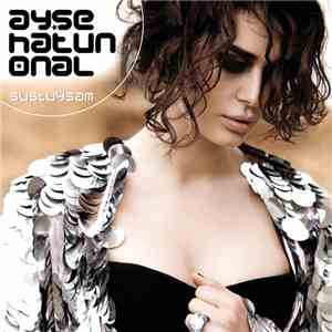Ayşe Hatun Önal - Sustuysam