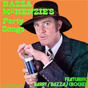 Barry (Bazza) Crocker - Bazza McKenzie's Party Songs
