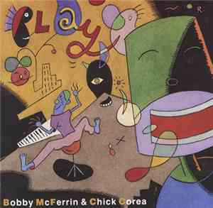Bobby McFerrin & Chick Corea - Play