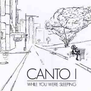 Canto I - While You Were Sleeping
