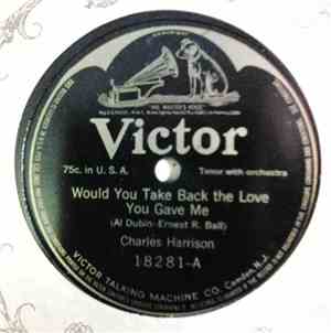 Charles Harrison  - Would You Take Back The Love You Gave Me / If You Had A ...