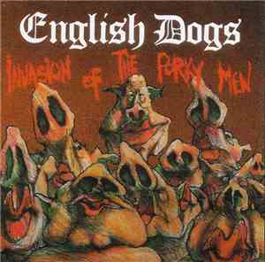 English Dogs - Invasion Of The Porky Men &  Mad Punx And English Dogs