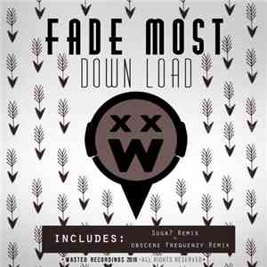 Fade Most - Down Load