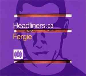 Fergie - Headliners: 03