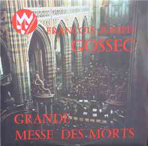 François-Joseph Gossec - Grande Messe Des Morts