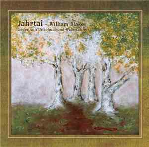 Jahrtal - William Blake - Lieder Von Unschuld Und  Widerfahren