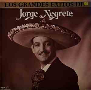 Jorge Negrete - Los Grandes Exitos De Jorge Negrete