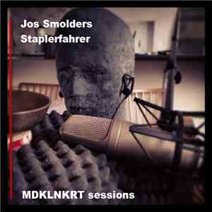 Jos Smolders ❘ Staplerfahrer - MDKLNKRT Sessions