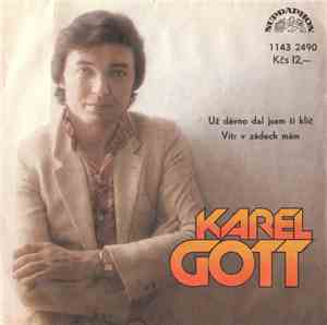 Karel Gott - Už Dávno Dal Jsem Ti Klíč / Vítr V Zádech Mám