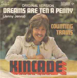 Kincade - Dreams Are Ten A Penny (Jenny Jenny)