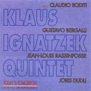 Klaus Ignatzek Quintet - Today Is Tomorrow
