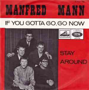 Manfred Mann - If You Gotta Go, Go Now