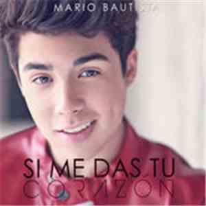Mario Bautista  - Si Me Das Tu Corazón