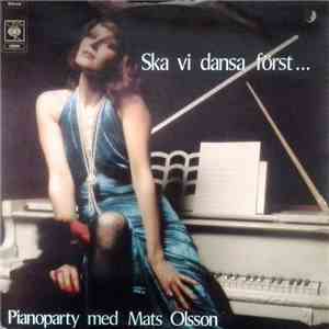 Mats Olsson - Ska Vi Dansa Först... Pianoparty Med Mats Olsson