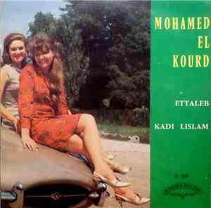 Mohamed El Kourd - Ettaleb / Kadi Lislam