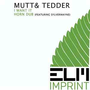 Mutt & Tedder - I Want It / Horn Dub