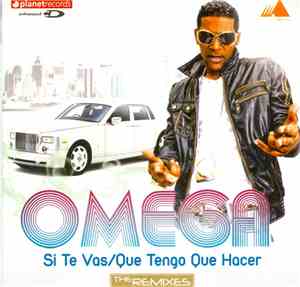 Omega  - Si Te Vas / Que Tengo Que Hacer (The Remixes)