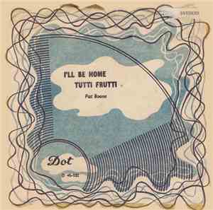Pat Boone - Tutti Frutti / I'll Be Home