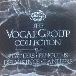 Platters - Penguins - Del Vikings - Danleers - The Vocal Group Collection