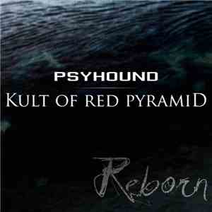Psyhound, Kult Of Red Pyramid - Reborn