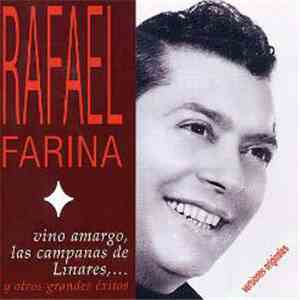 Rafael Farina - Vino Amargo, Las Campanas De Linares,... Y Otros Grandes Éx ...