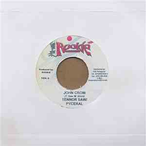 Tennor Saw / Pyceral / Spragga Benz - John Crow / Soft As